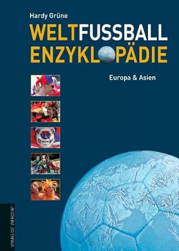 Weltfußball-Enzyklopädie: Europa & Asien von Die Werkstatt GmbH
